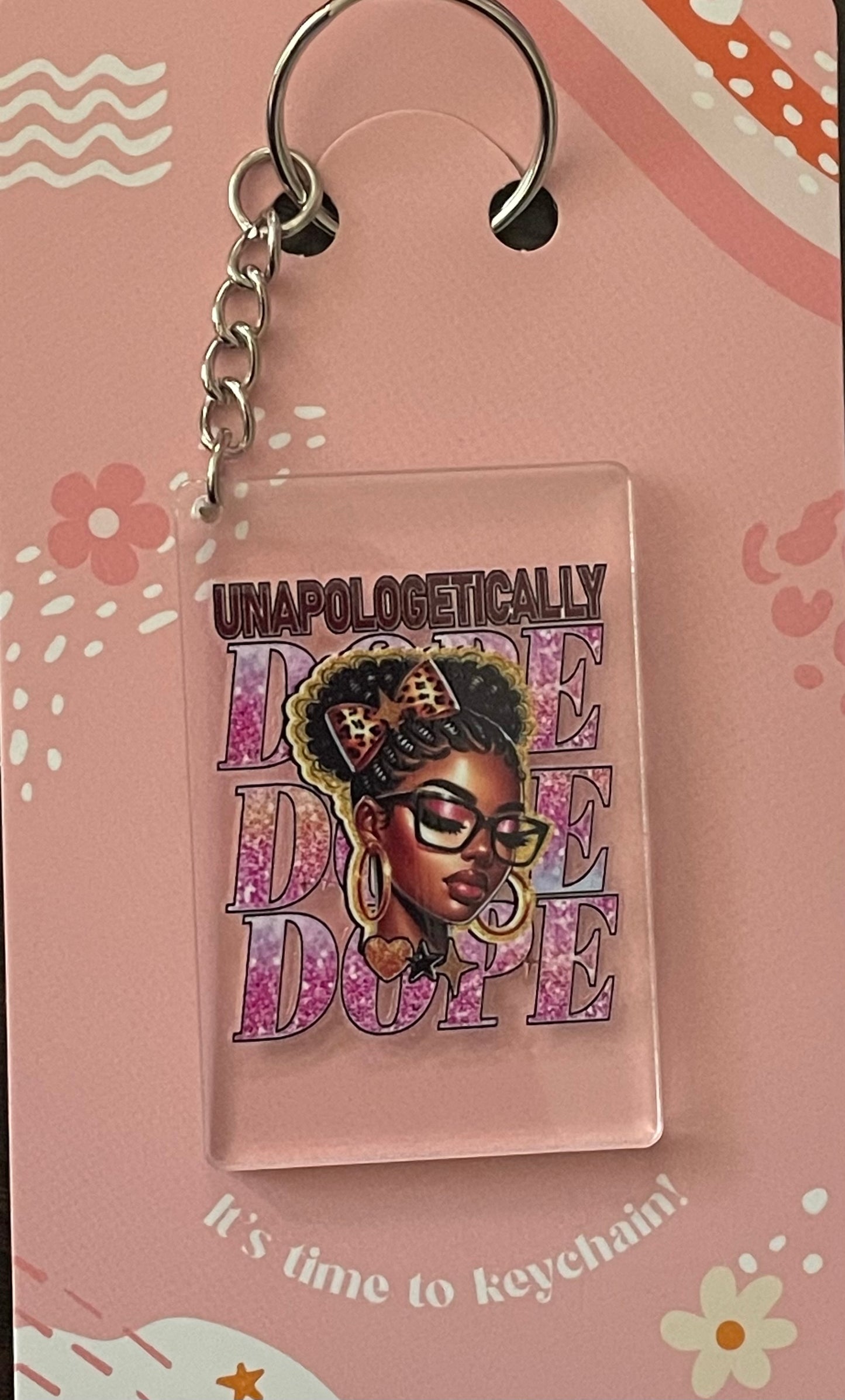 🔥 “Unapologetically Dope” Keychain