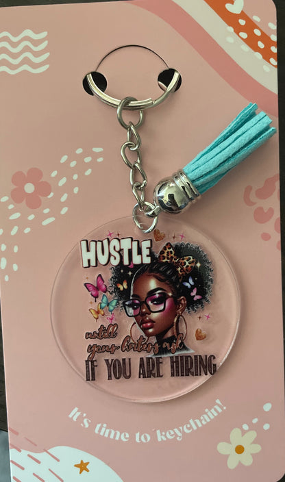 🔥 “Hustle Until Your Haters Ask If You’re Hiring” Keychain