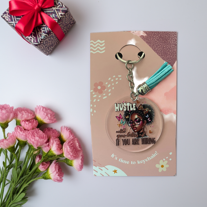 🔥 “Hustle Until Your Haters Ask If You’re Hiring” Keychain