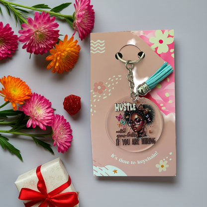🔥 “Hustle Until Your Haters Ask If You’re Hiring” Keychain